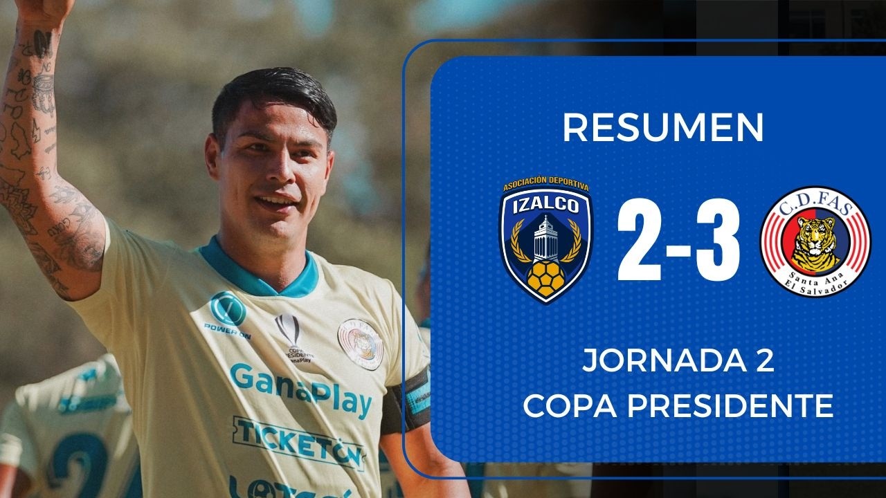 FAS derrota al Izalco | Resumen Izalco 2-3 FAS | Jornada 2 | Copa Presidente