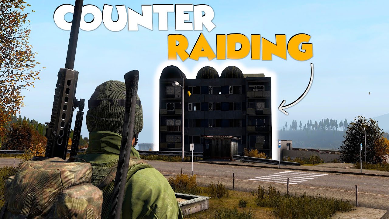 DayZ - Counter Raiding Counter Raiders!