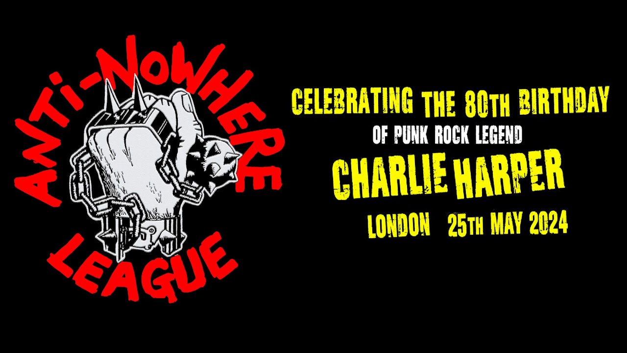 Anti-Nowhere League - Live At Charlie Harper's 80th Birthday Party / London 25-May-2024
