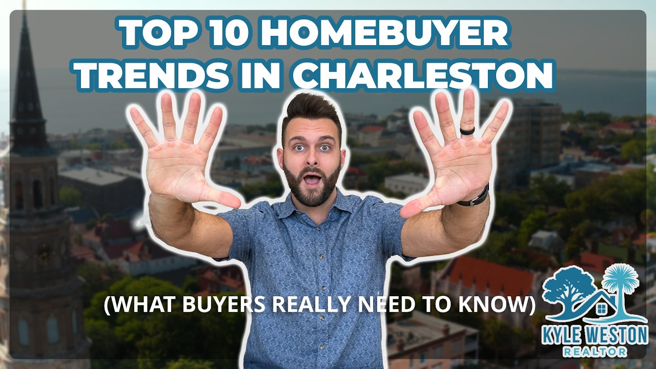 Top 10 Homebuyer Trends in Charleston (What Buyers Really Need to Know)