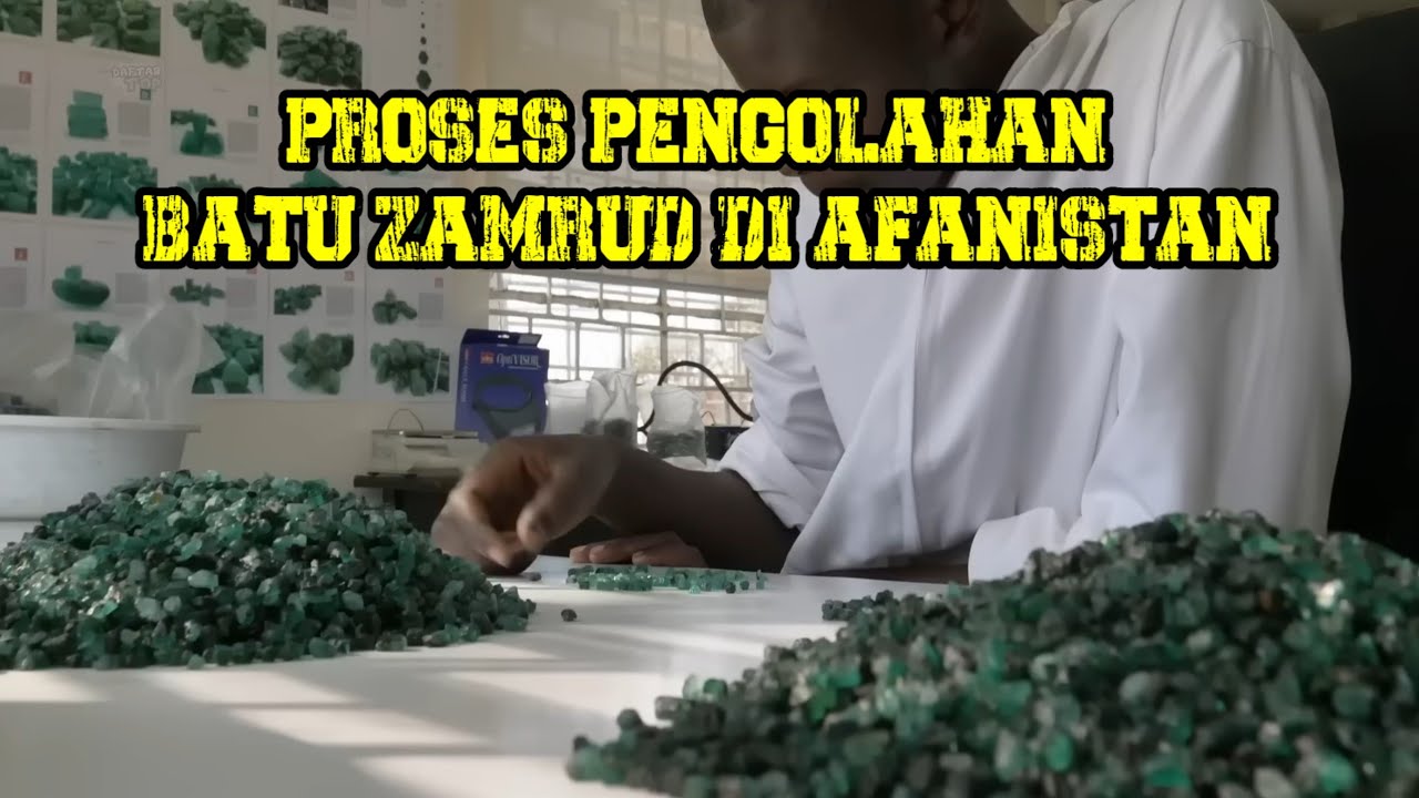 BEGINI PROSES PENGOLAHAN BATU ZAMRUD DI AFGANISTAN
