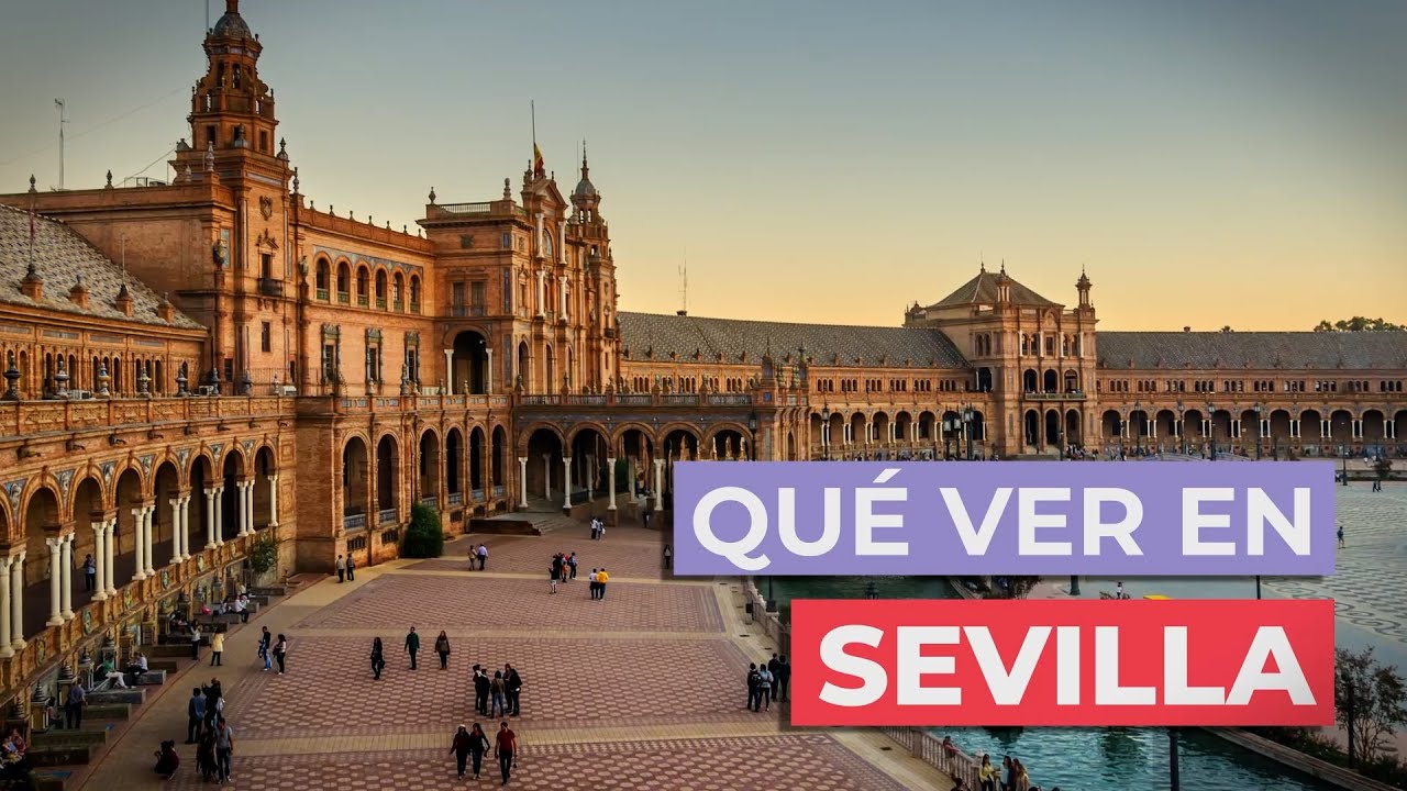 Qué ver en Sevilla 🇪🇸 | 10 Lugares imprescindibles