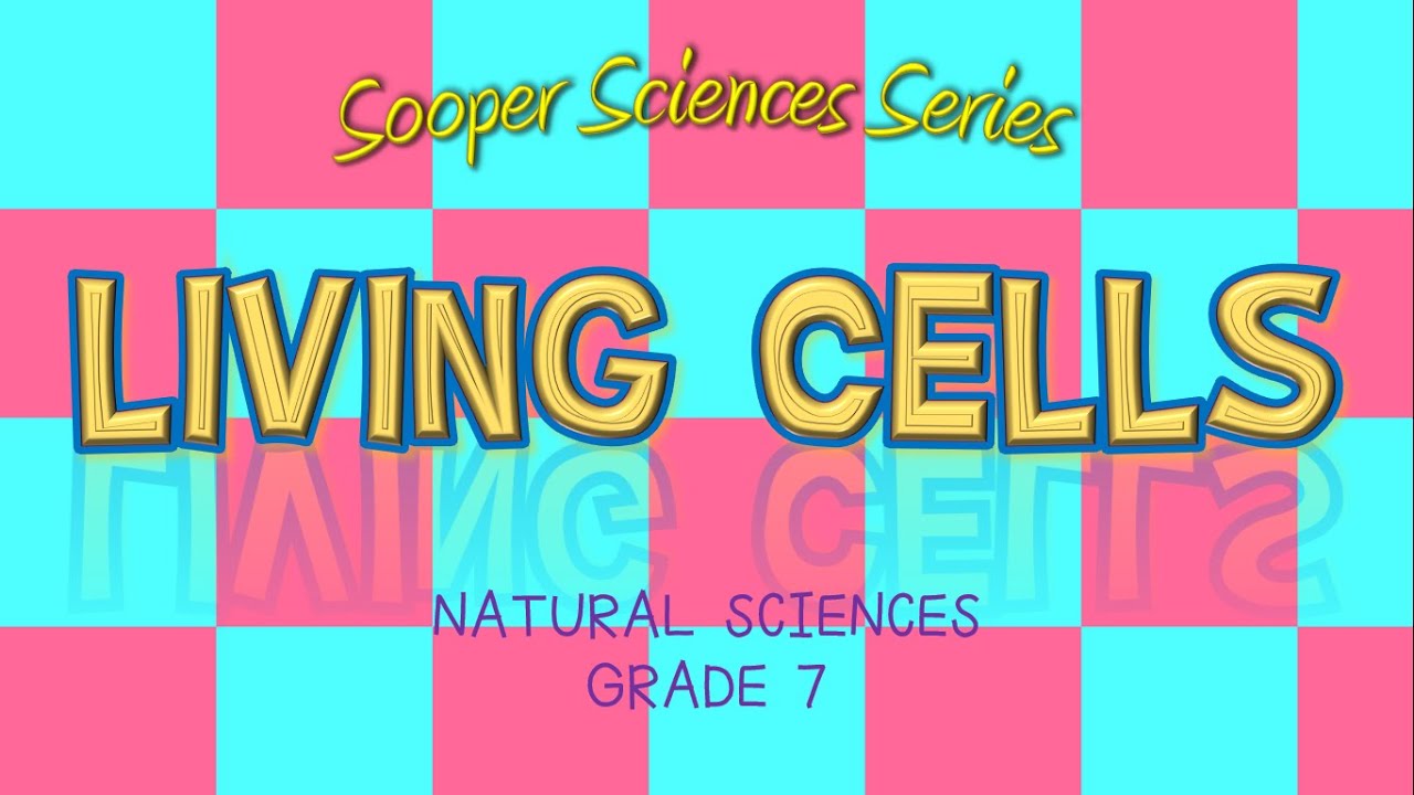 LIVING CELLS NATURAL SCIENCES GRADE 7 CAPS