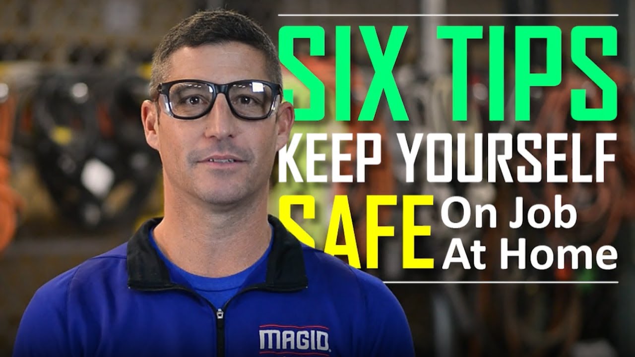 6 tips to keep yourself safe on the job and at home