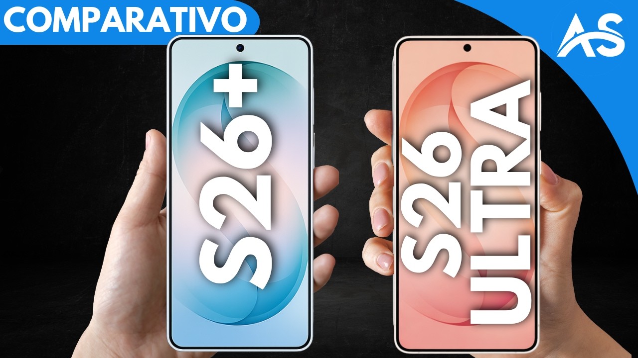 Samsung S26 Plus vs Samsung S26 Ultra - Comparativo
