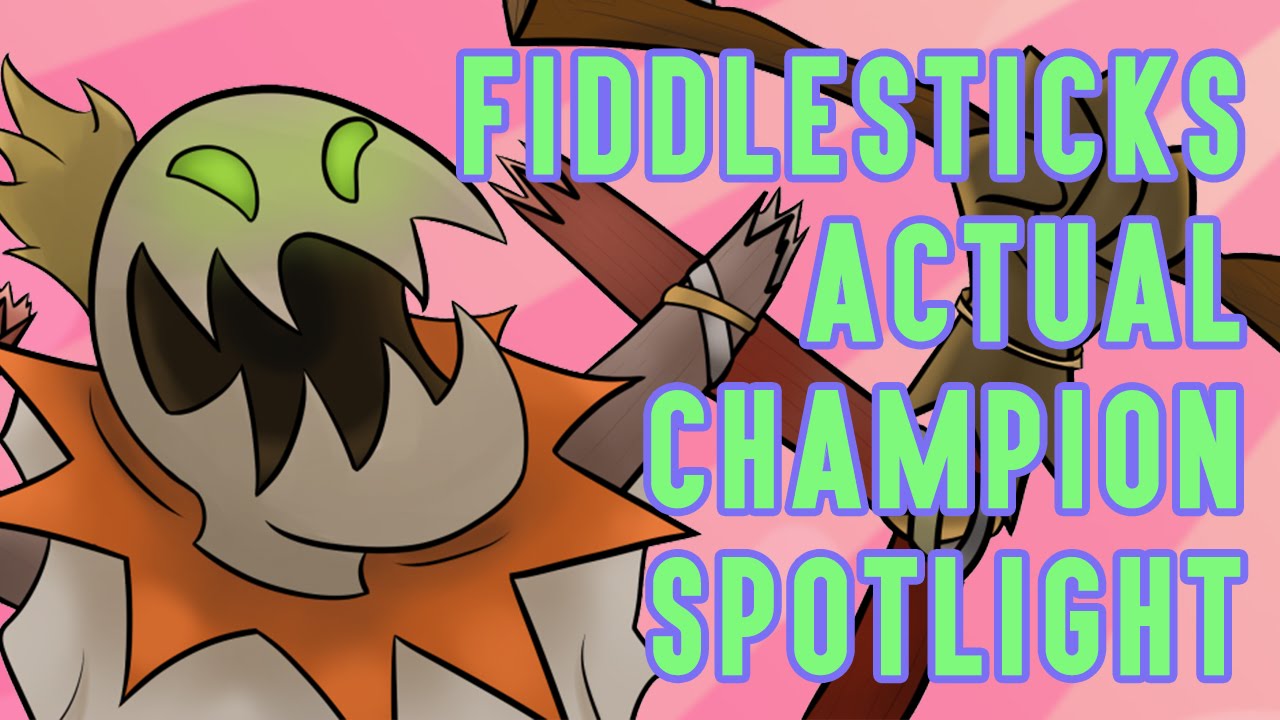 Fiddlesticks ACTUAL Champion Spotlight