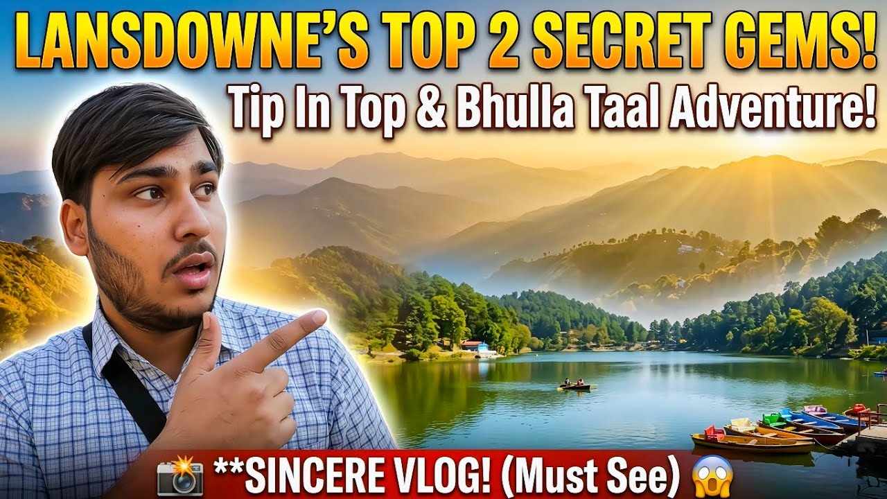 The HONEST Lansdowne Travel Guide 📸 | Tip In Top Sunrise & Bhulla Taal Boating! Part 1