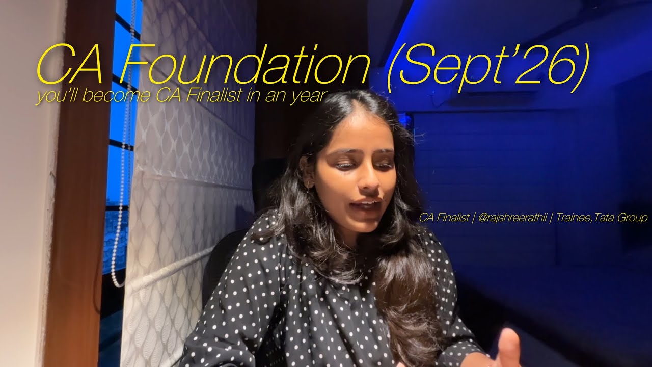 CA Foundation (Sept&rsquo;26) - As if I&rsquo;m talking to my sister