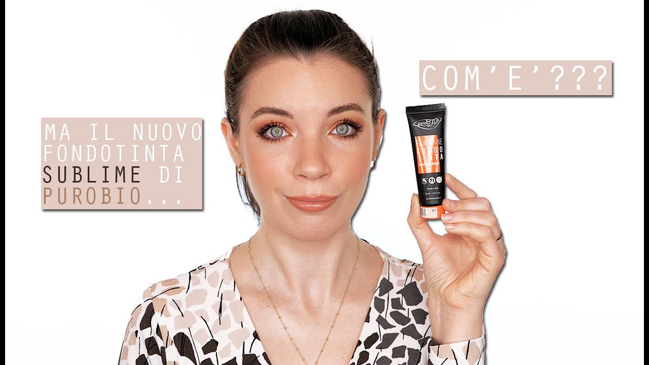 MA COM'E' IL NUOVO FONDOTINTA SUBLIME DI PUROBIO??? #FULLFACE