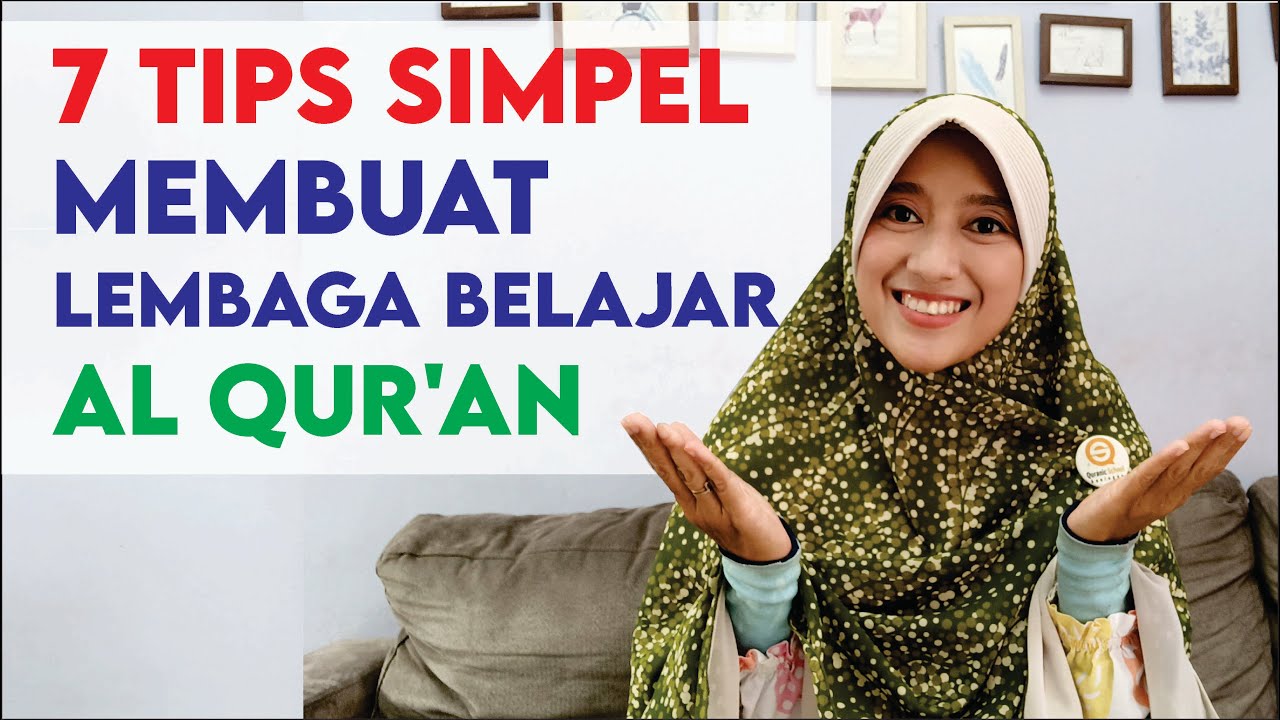 7 TIPS SIMPEL Membuat Lembaga Belajar AL QUR'AN