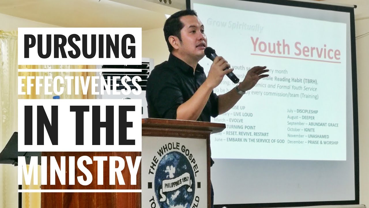 7 29 2017 PURSUING EFFECTIVENESS IN THE MINISTRY Bro Gogie Lutero