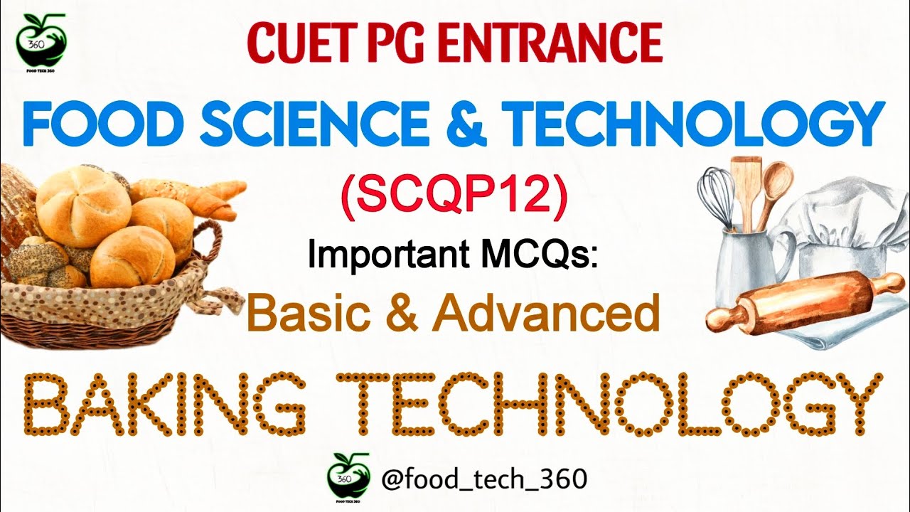 Basic & Advanced Baking Technology - Important MCQs | Food Science & Technology | CUET PG 2024