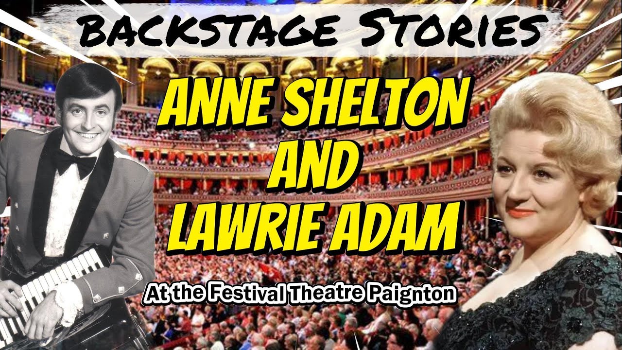 Backstage Stories.Anne Shelton & Lawrie Adam