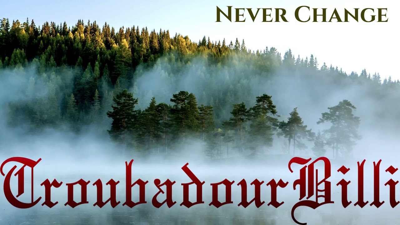 TroubadourBilli- Never Change (OFFICIAL)