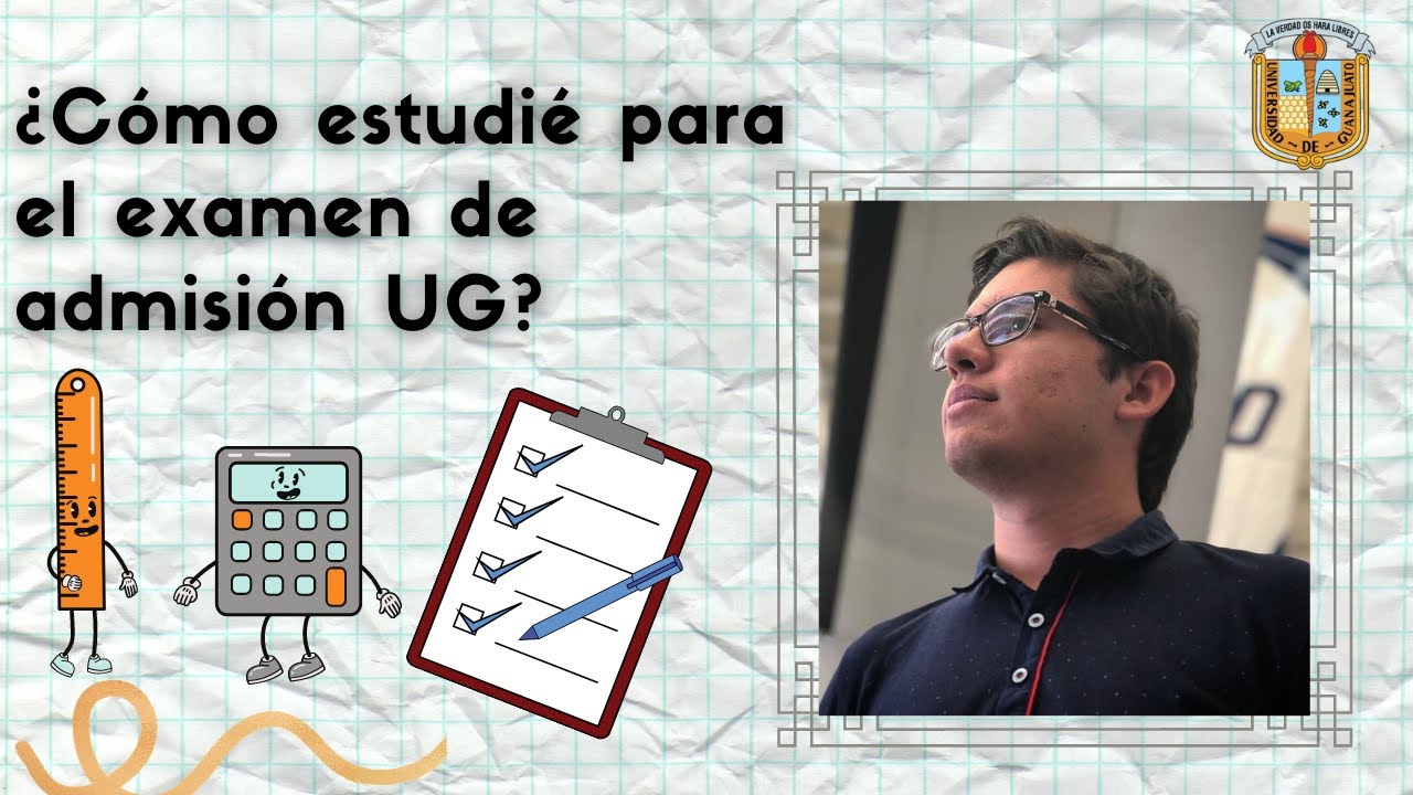 ¿Cómo estudié para el examen de admisión UG?
