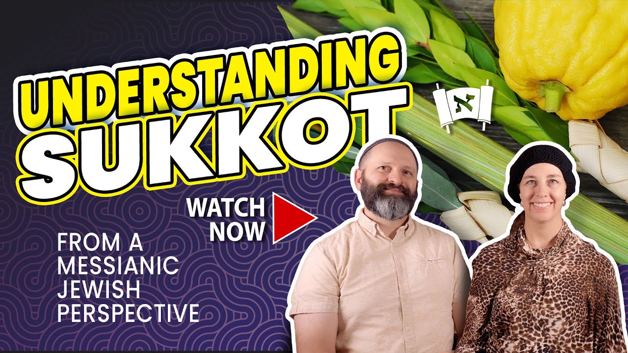 What is Sukkot? Messianic insights into the Festival of Tabernacles.