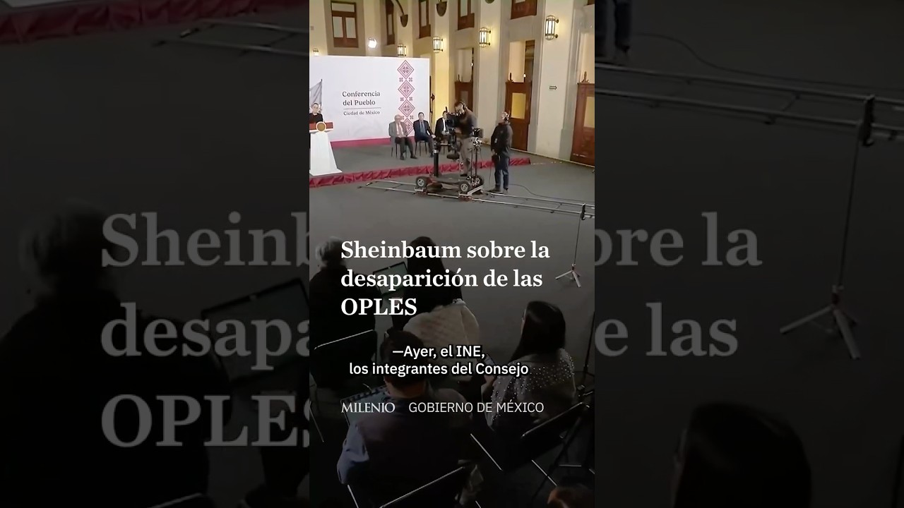Claudia Sheinbaum opina de la desaparici&oacute;n de las OPLES tras la Reforma Electoral