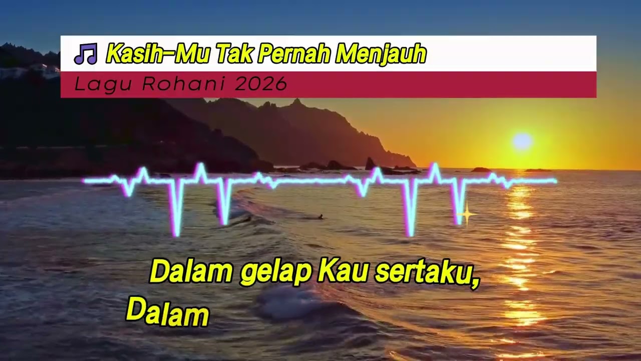 🎵 Kasih Mu Tak Pernah Menjauh_ Lagu Rohani 2026