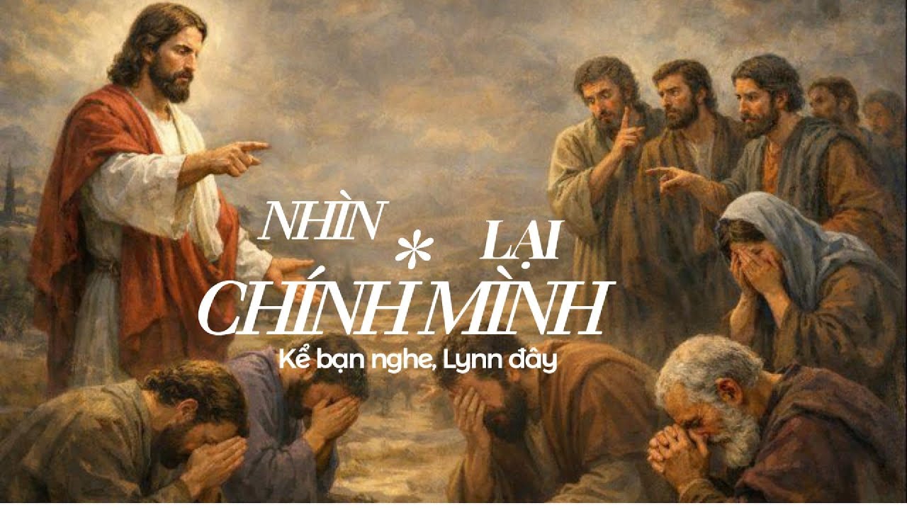 Podcast | Nhìn lại chính mình | Suy niệm lời Chúa | Gửi cho một người cần được yêu thương