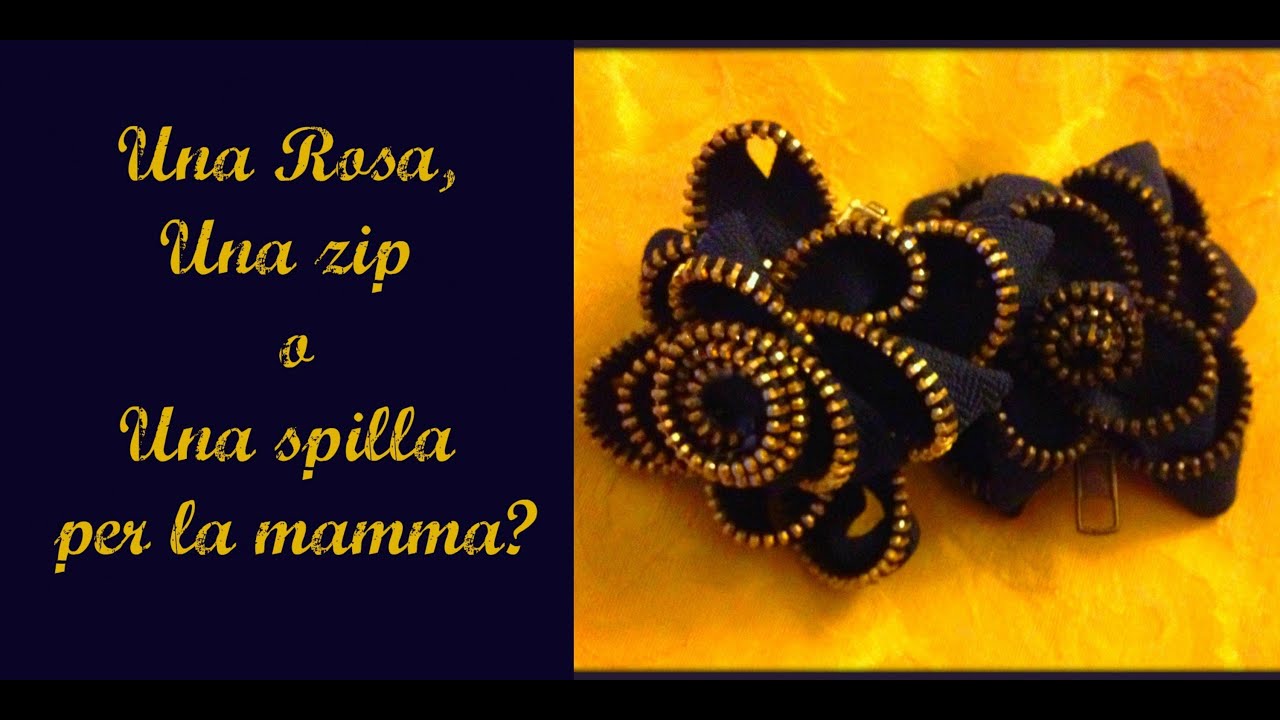 Festa della Mamma: creiamo una spilla con una ZIP (Fai da Te) -Arte per Te-