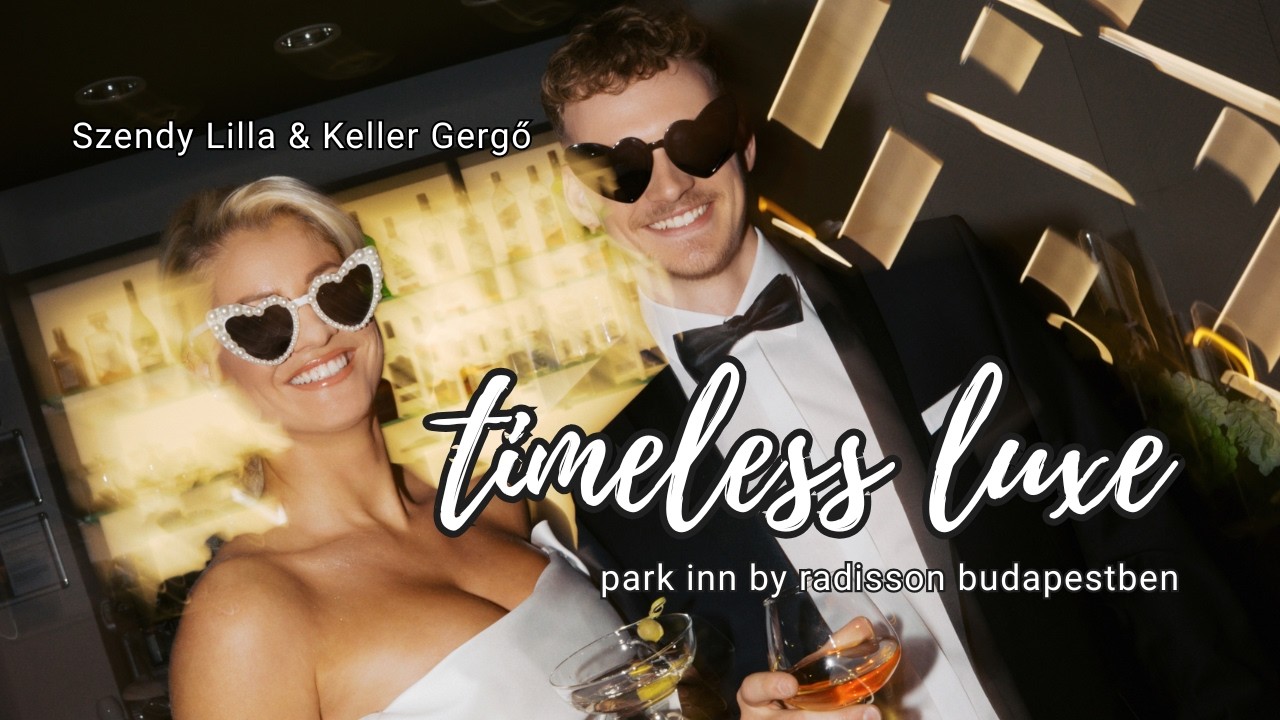 Timeless Luxe – romantikus randevú Lillával és Gergővel a Park Inn by Radissonban