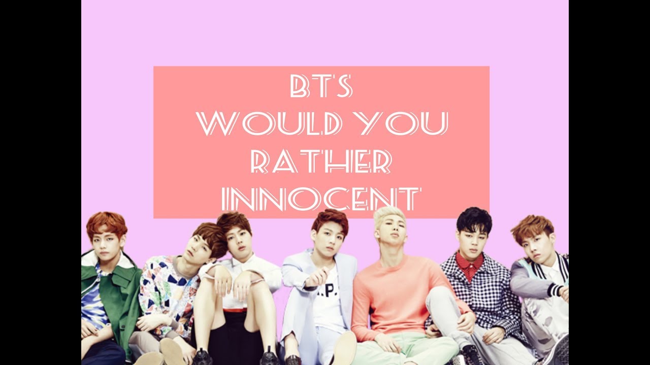 BTS Innocent Would You Rather
