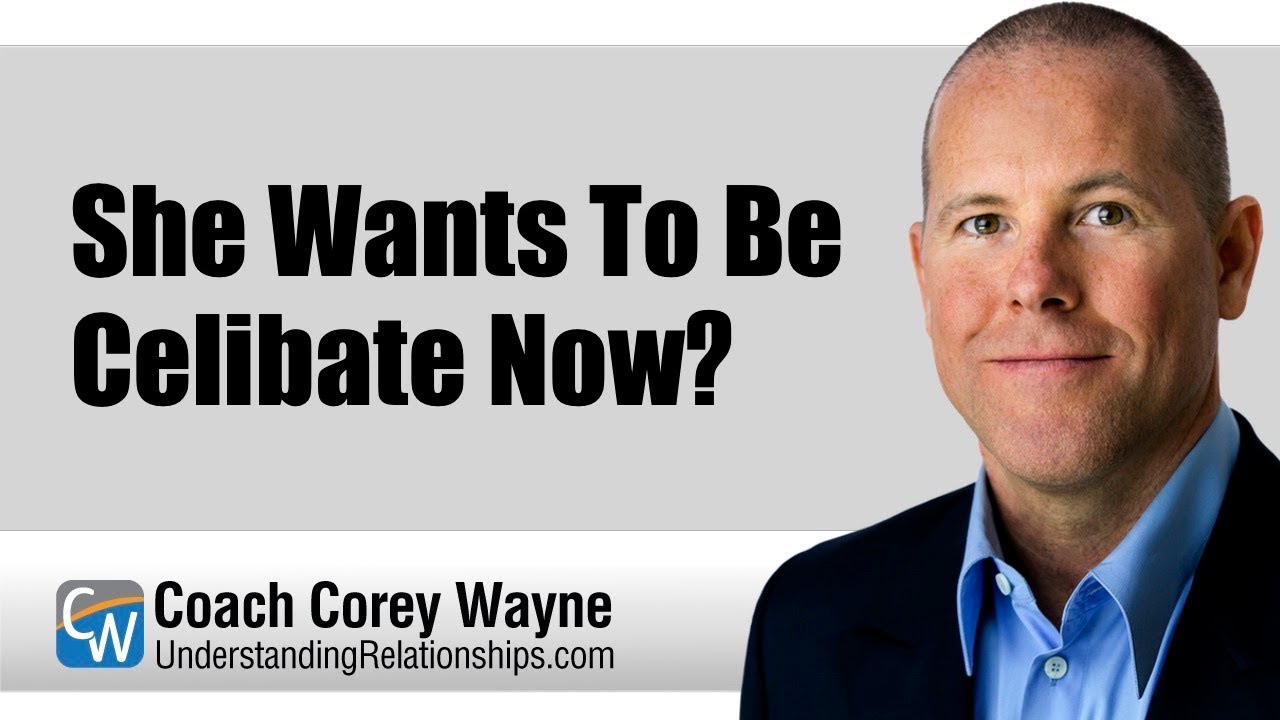 She Wants To Be Celibate Now?