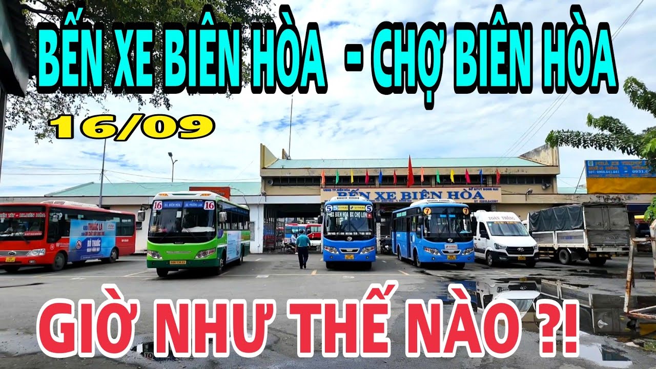 BẾN XE BIÊN HÒA - CHỢ BIÊN HÒA GIỜ NHƯ THẾ NÀO ?