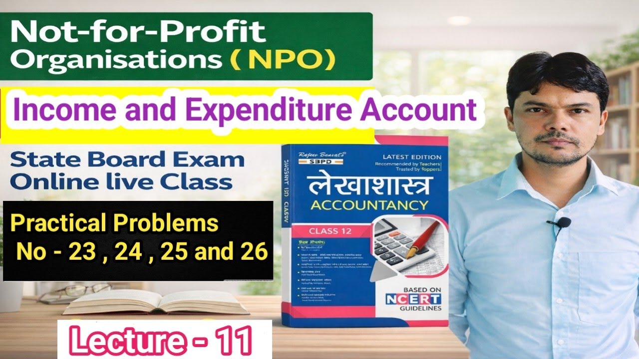 NPO | Practical Problems No - 23 , 24 , 25 , 26 and 27 | Class-12th | Accountancy | Dr.S.K.Singh |