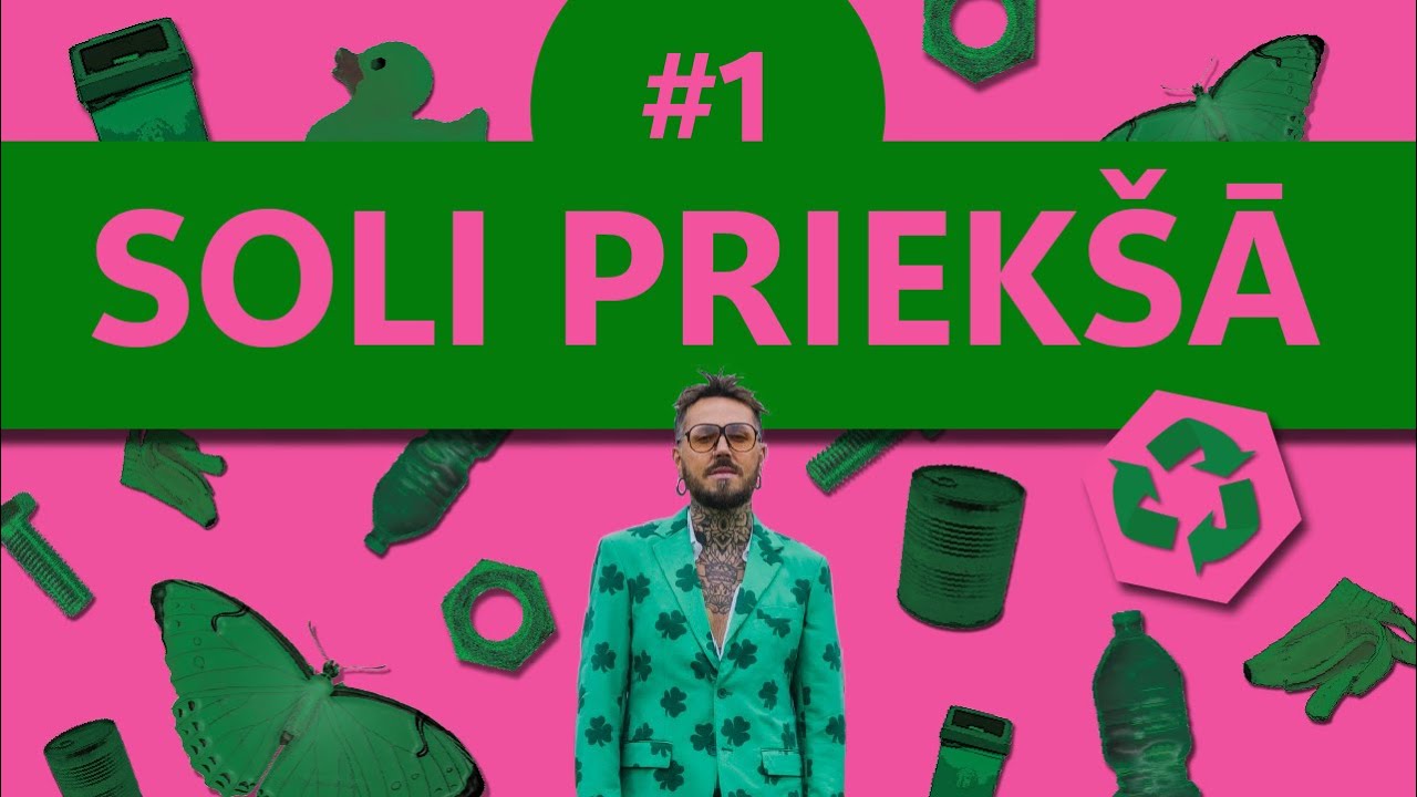 #1 SOLI PRIEKŠĀ | 4. SEZONA| Materiālu dažādība un atkritumu šķirošana