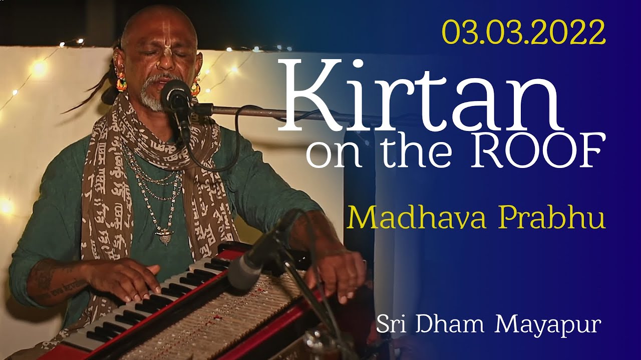 03.03.2022 || H.G. Madhava Prabhu || Kirtan on the ROOF