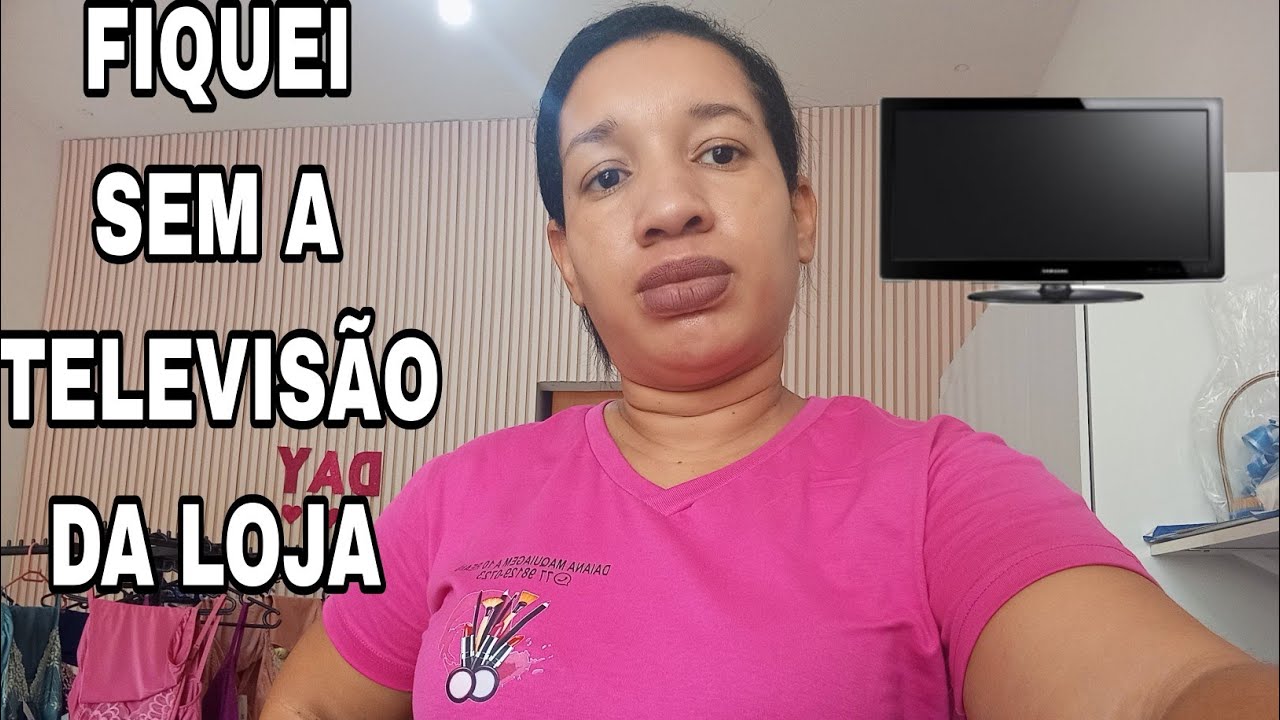 FIQUEI SEM A TELEVISÃO DA LOJA