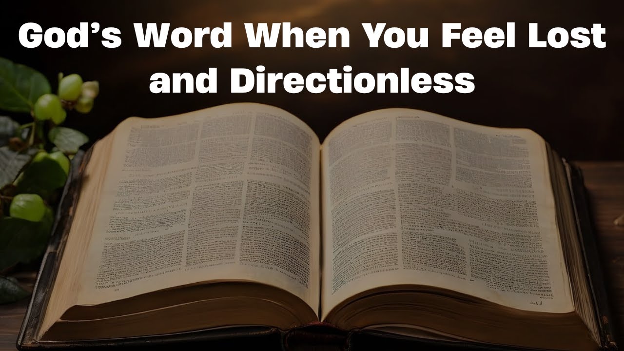God&rsquo;s Word When You Feel Lost and Directionless