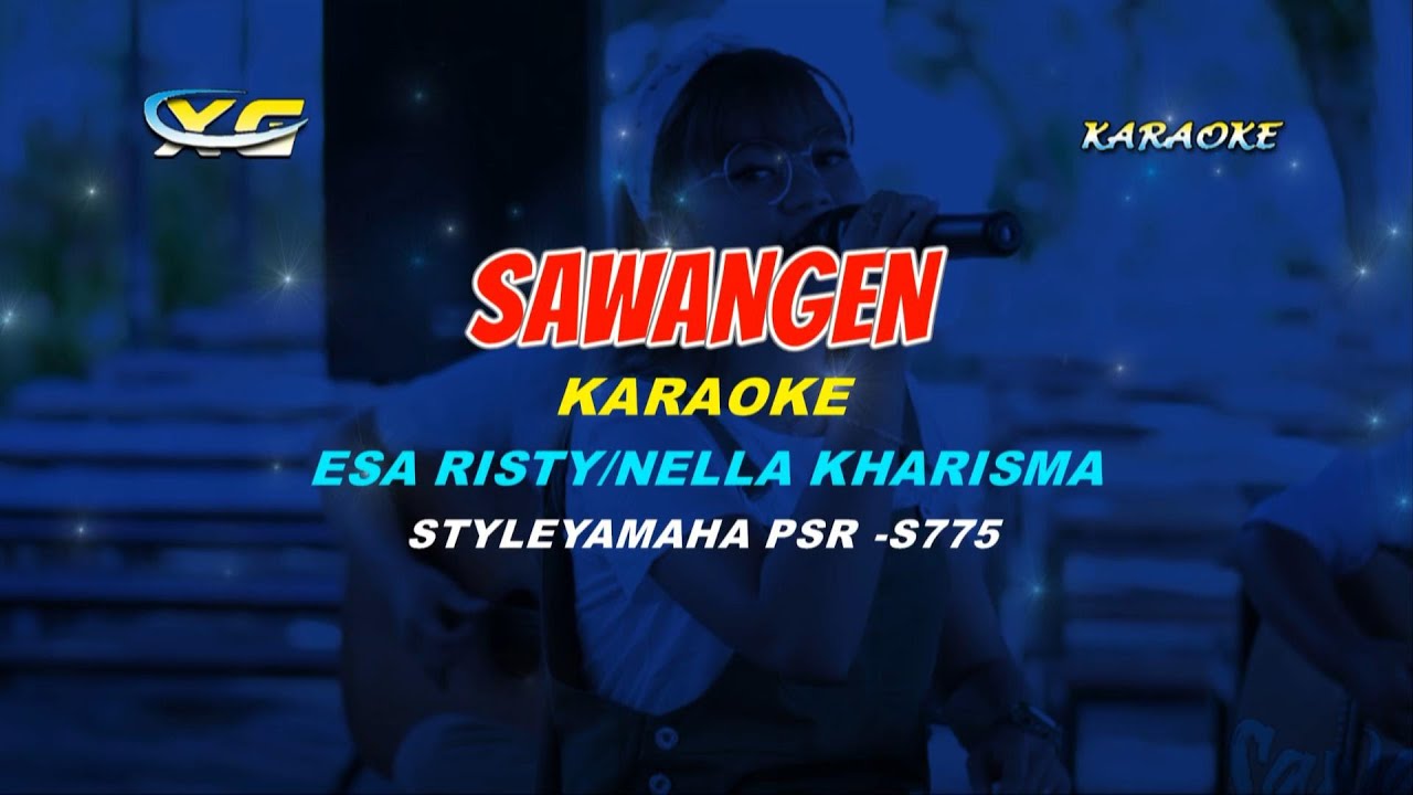 SAWANGEN LIRIK KARAOKE - ESA RISTY /NELLA KHARISMA   (YAMAHA PSR - S 775)