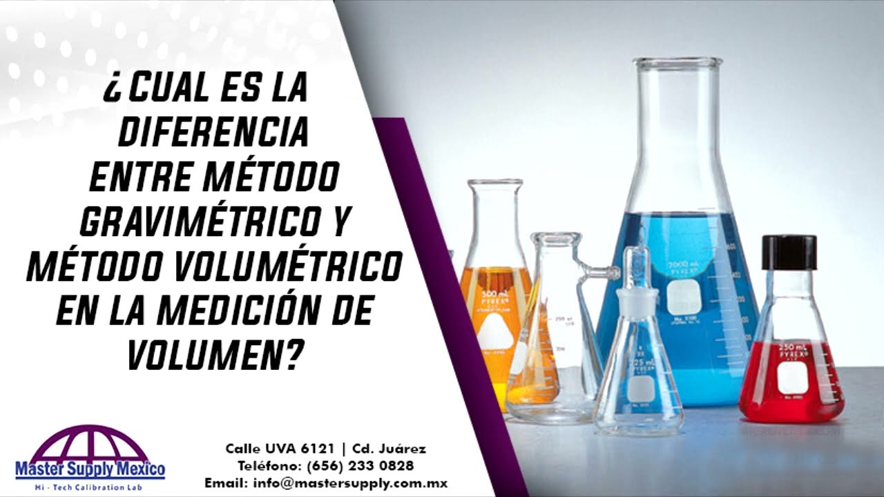 Cual es la diferencia entre m&eacute;todo gravim&eacute;trico y m&eacute;todo volumetrico en la medici&oacute;n de volumen