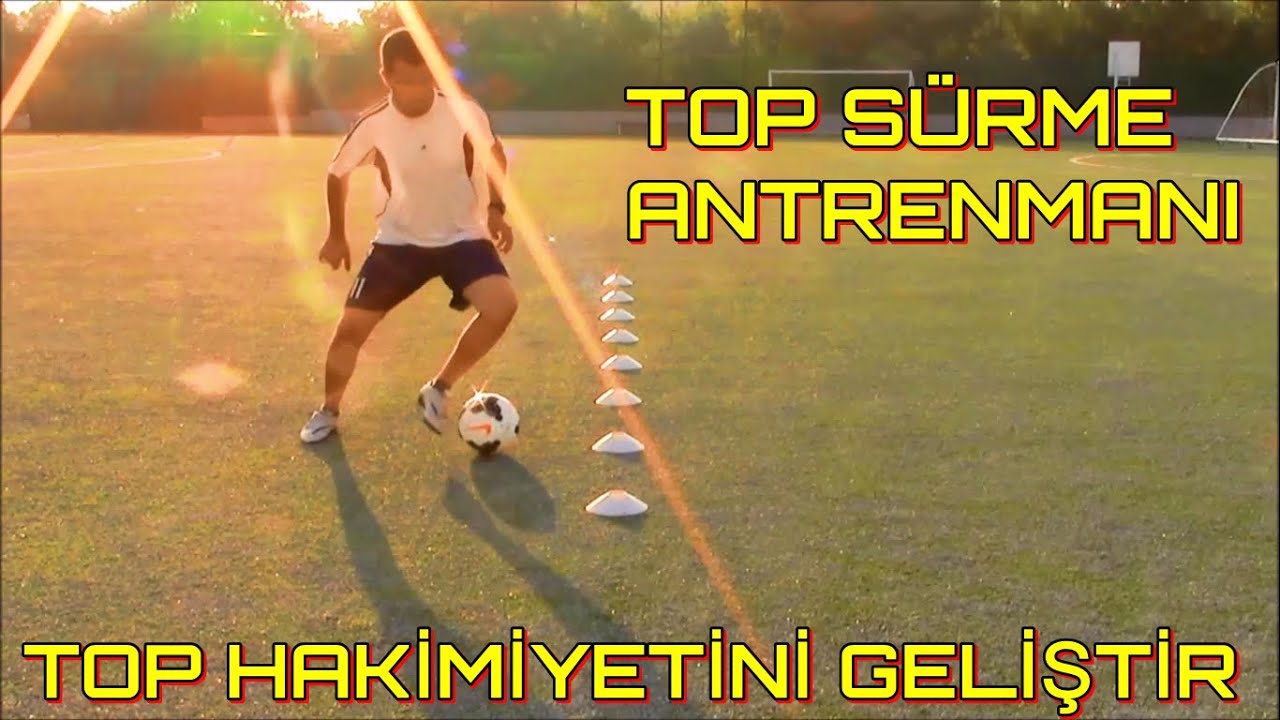 Top S&uuml;rme Antrenmanı / Dripling Becerisi Nasıl Geliştirilir ? / Top Nasıl S&uuml;r&uuml;l&uuml;r ?