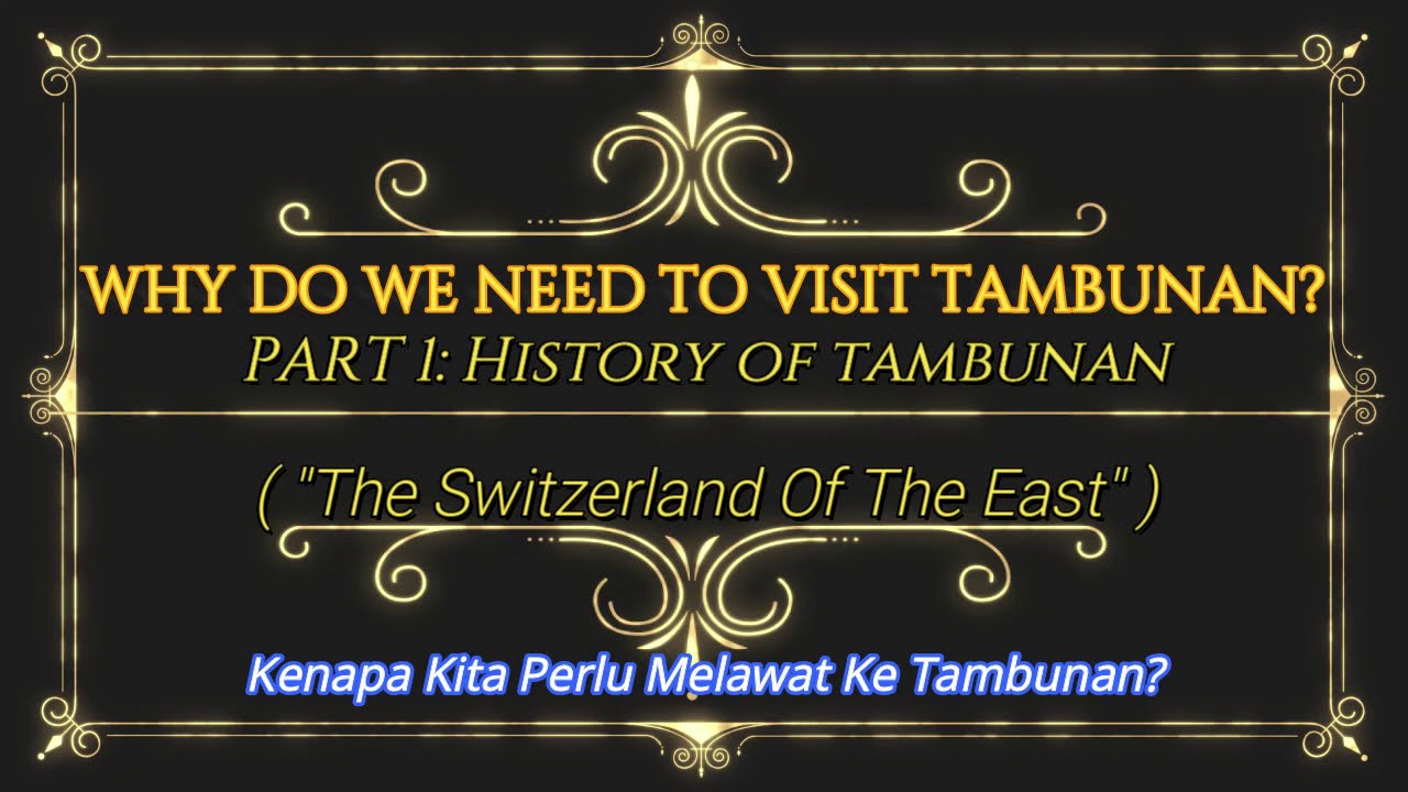 Part 1: Why Do We Need To Visit Tambunan