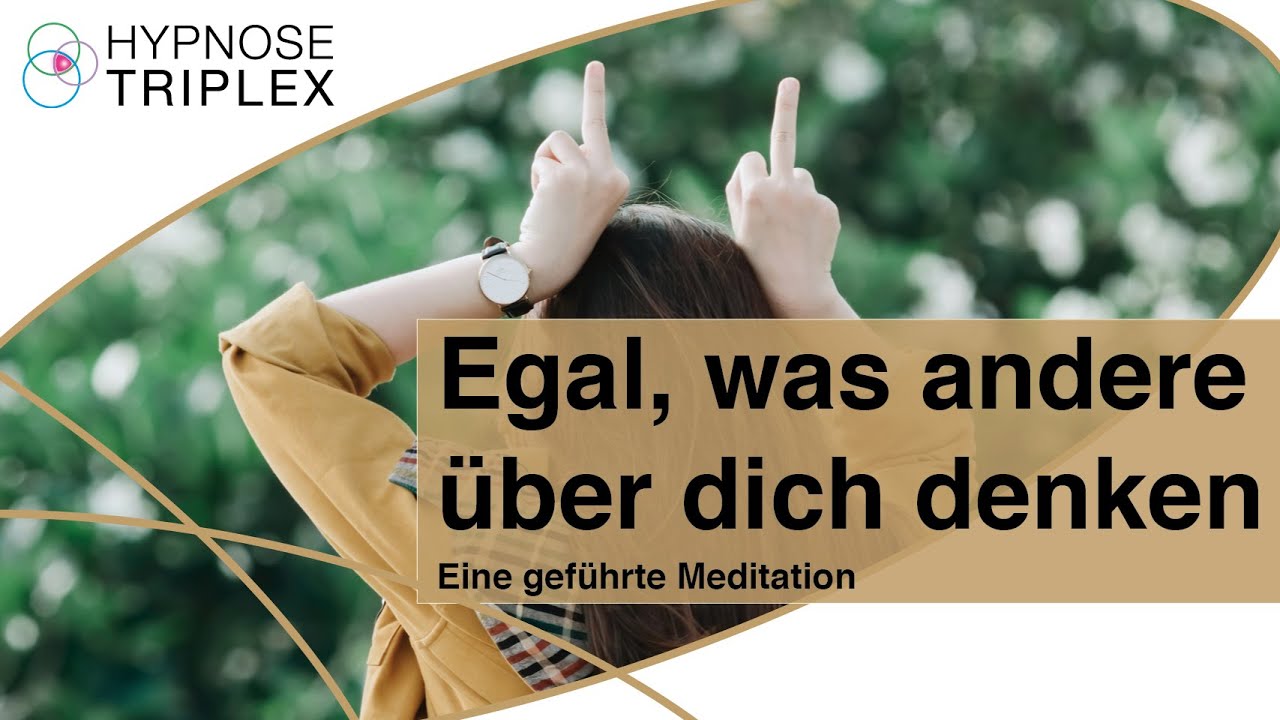 Meditation Egal, was andere über dich denken
