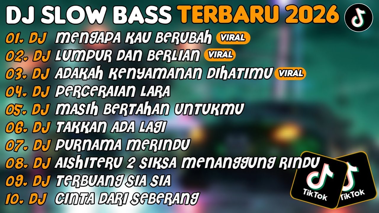 DJ SLOW BASS TERBARU 2026 | DJ MENGAPA KAU BERUBAH🎵DJ LUMPUR DAN BERLIAN🎵| FULL ALBUM