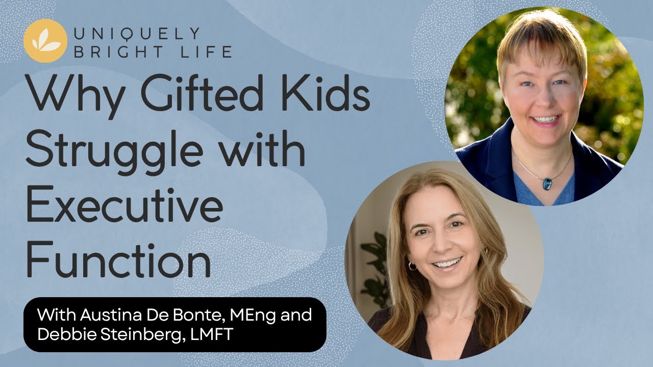 Why Gifted Kids Struggle with Executive Function | Dr. Austina DeBonte