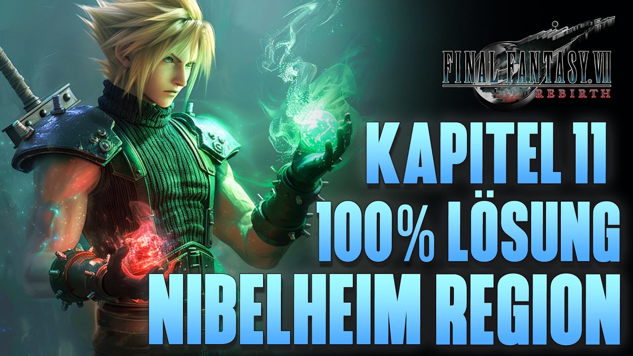 FF 7 Rebirth - TIPPS zur 100% L&ouml;sung in KAPITEL 11 - Nibelheim R&uuml;ckkehr - Final Fantasy