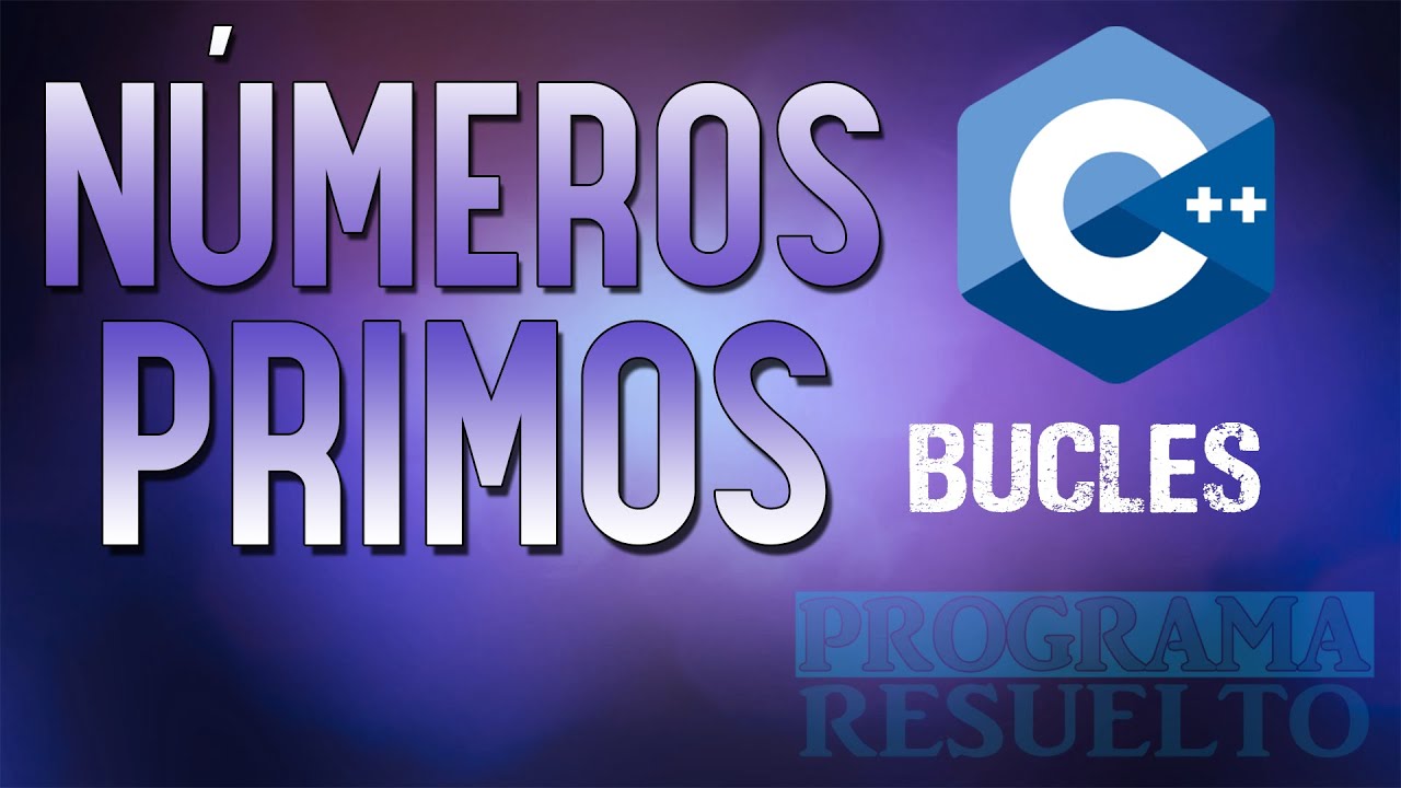 #7 [C++] – Todos los números primos menores a un número ‘n’ (Ciclo For)