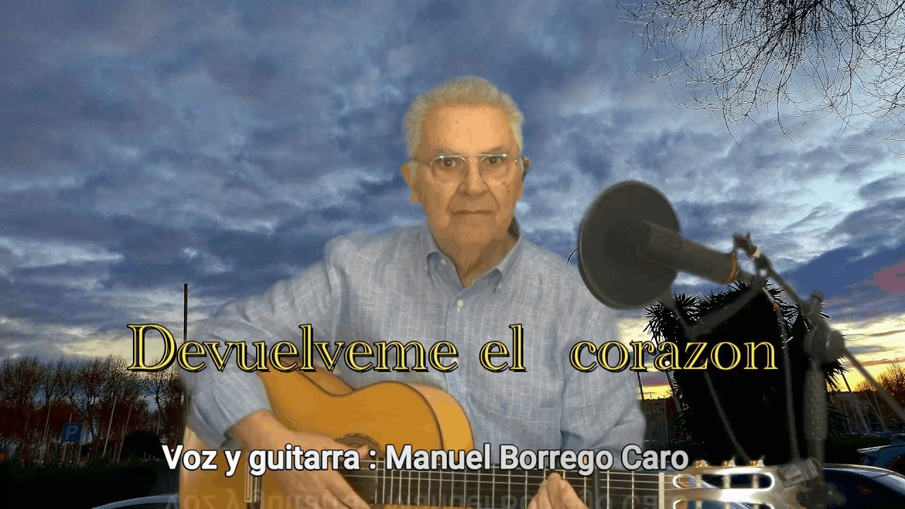 DEVUELVEME EL CORAZON.   #bolerosmanuelborrego #Romanticas #boleros