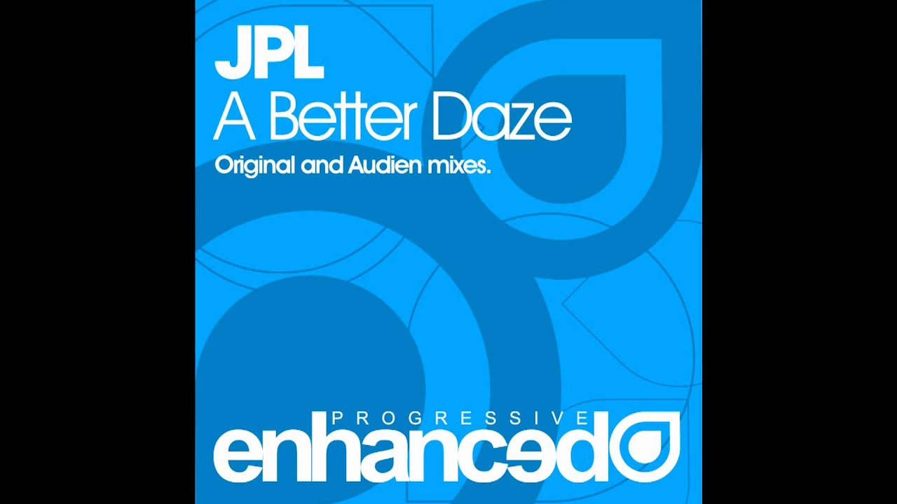 JPL - A Better Daze (Original Mix)