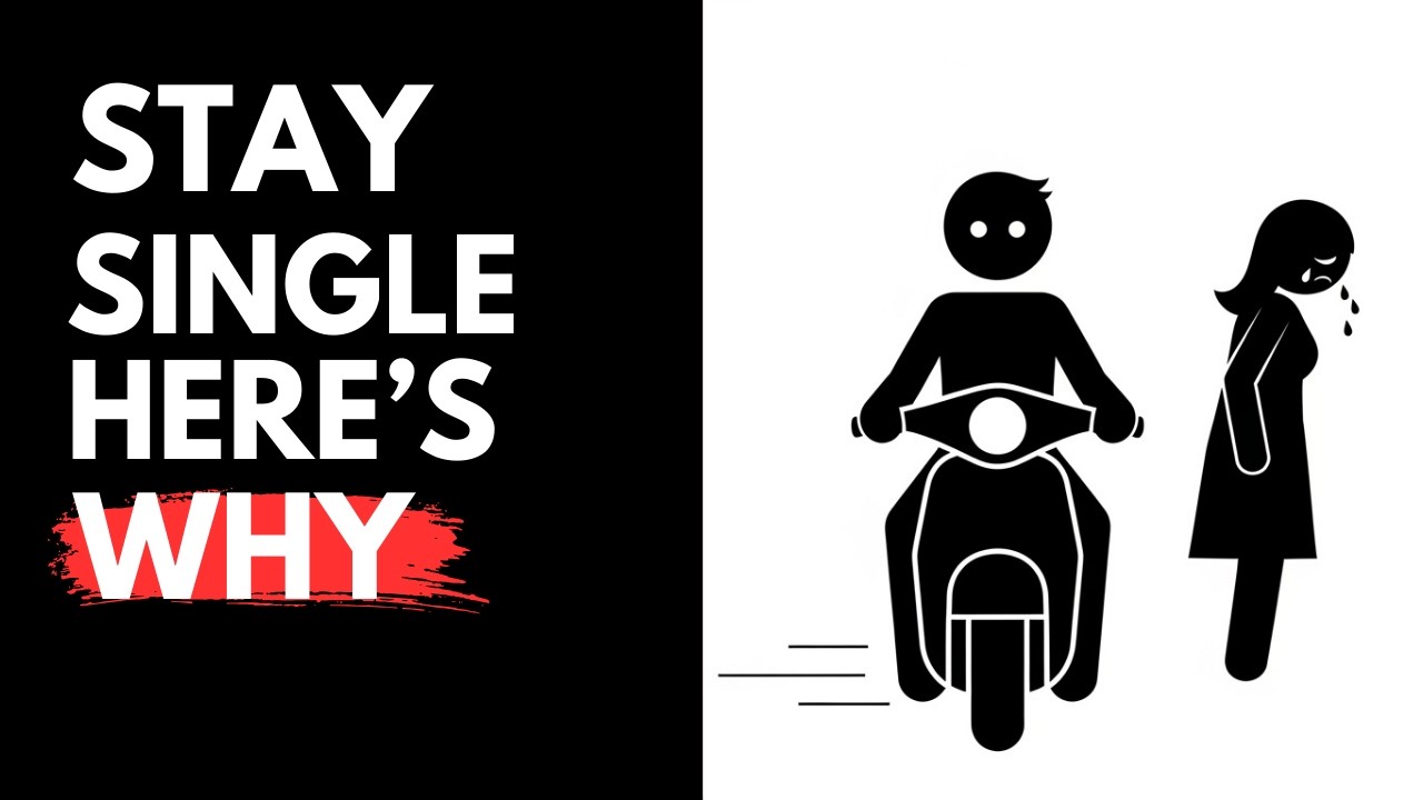 If You’re Single Right Now, Stay Single! Here’s Why