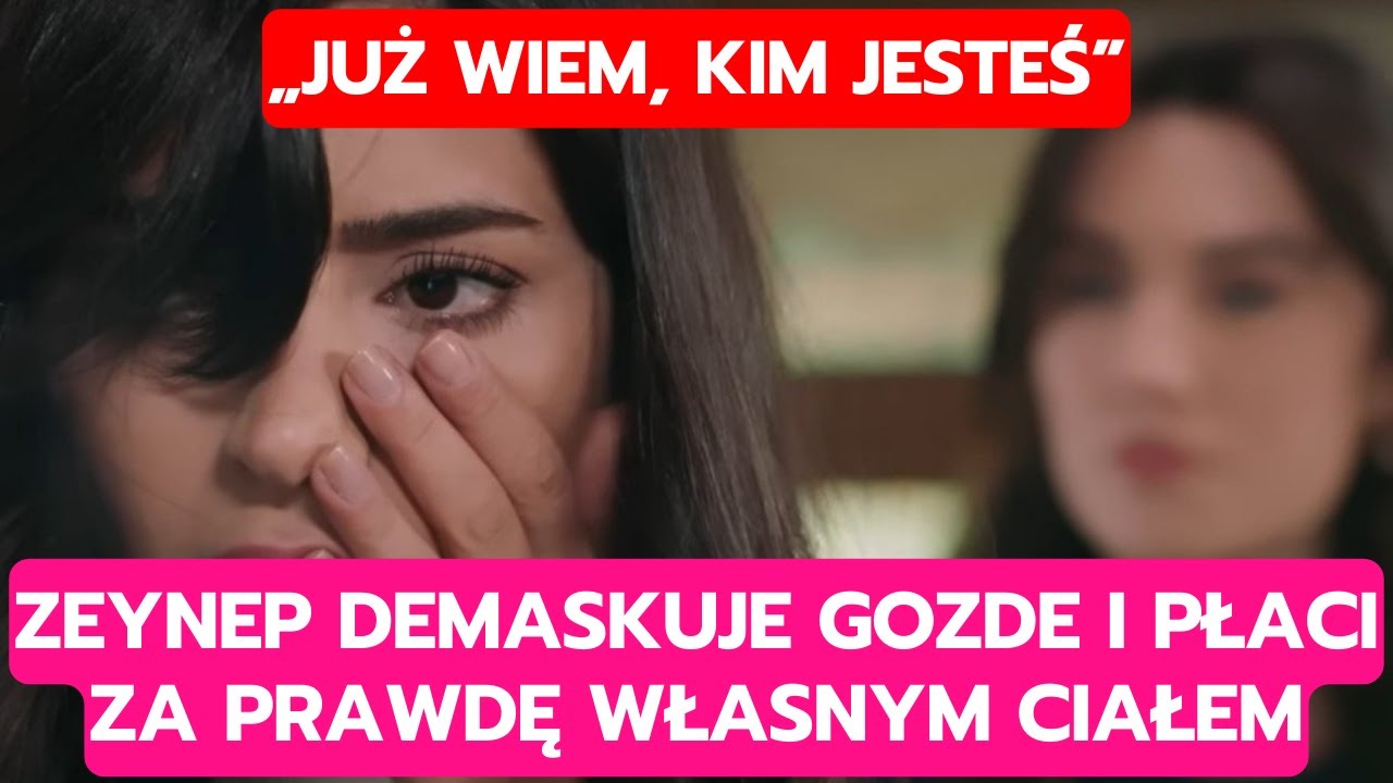 WICHROWE WZGÓRZE, ODCINEK 360: ZEYNEP DEMASKUJE GOZDE I PŁACI ZA PRAWDĘ WŁASNYM CIAŁEM