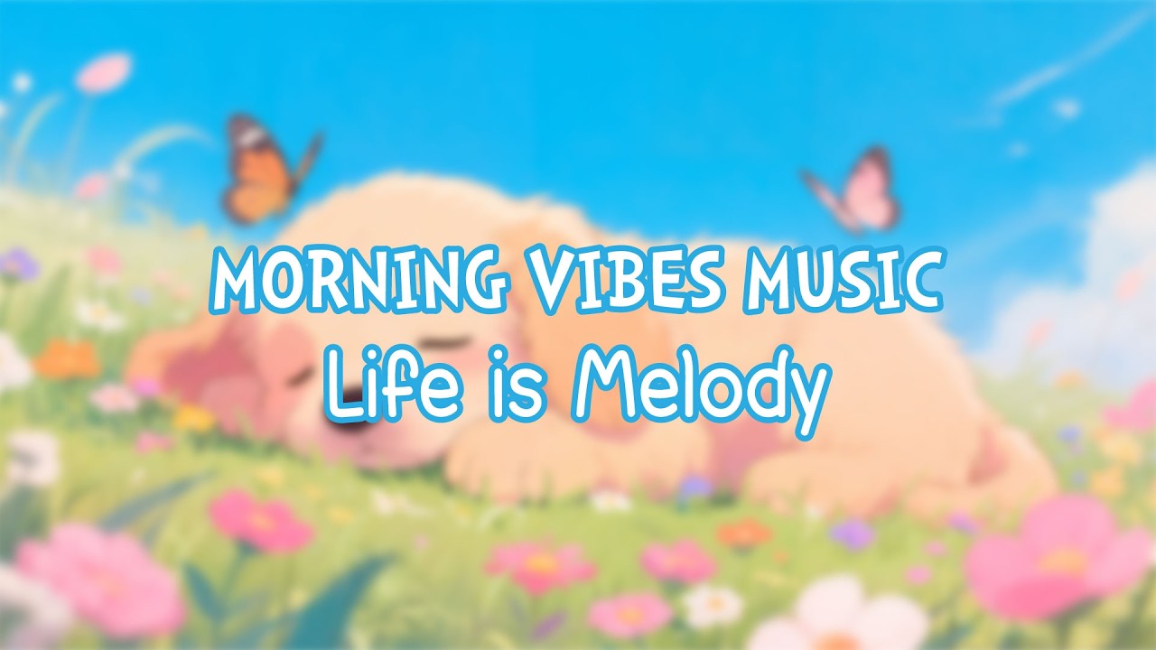 Good morning, beautiful world : Life is Melody | with lyrics