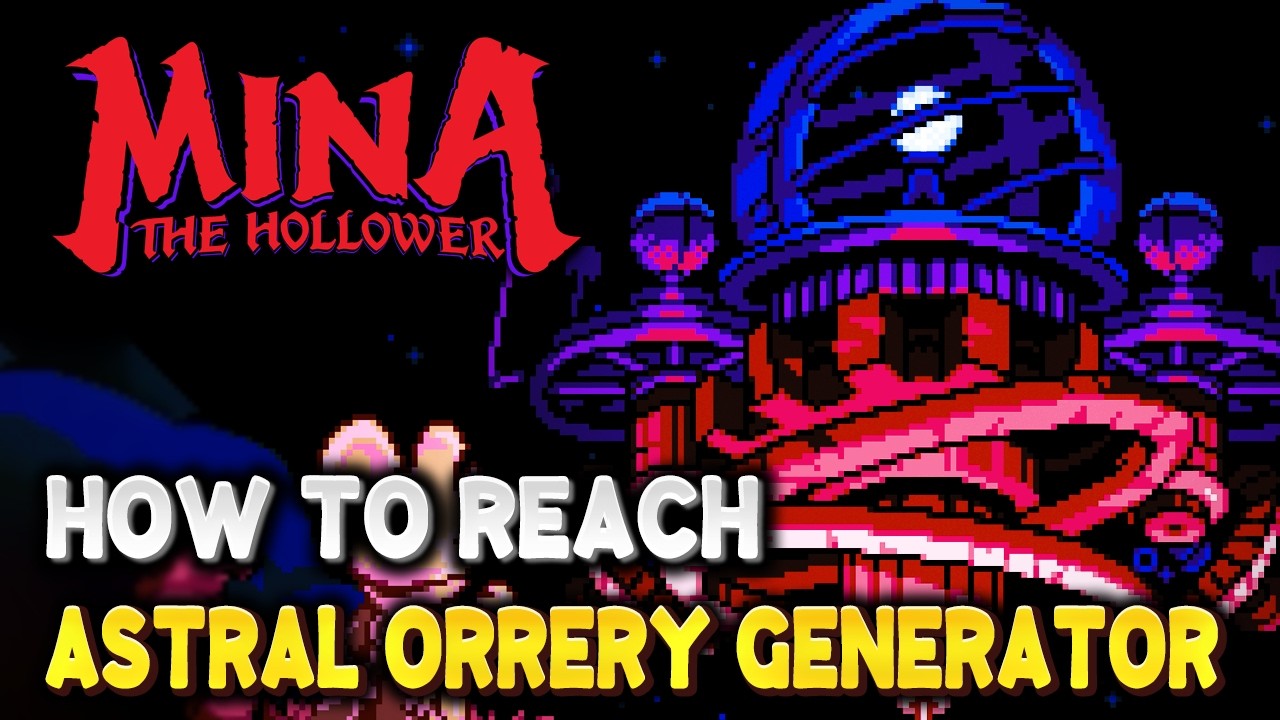 Mina The Hollower How to reach ASTRAL ORRERY SPARK GENERATOR (Full Path Walkthrough)