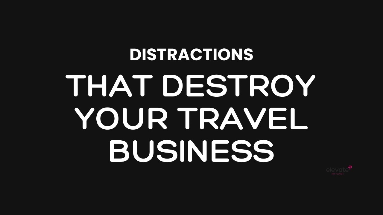 Day 56 TAIY - Distractions that destroy your travel business