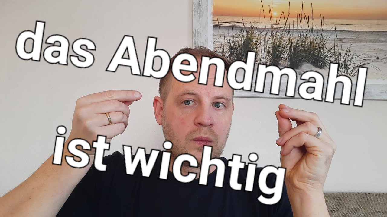 das Abendmahl ist so wichtig